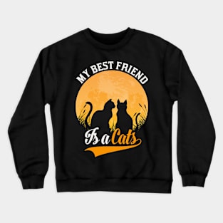 My best friend is a cat Crewneck Sweatshirt